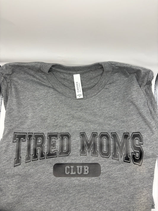Tired Moms Club T-Shirt